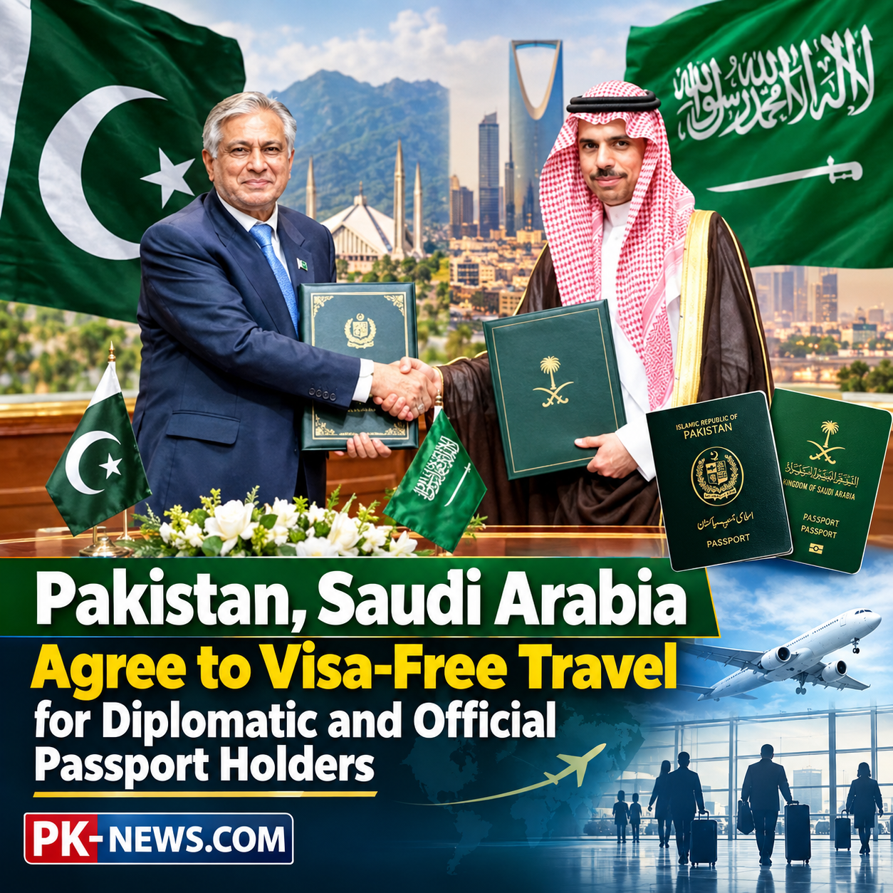 Pakistan, Saudi Arabia Agree to Visa-Free Travel for Diplomatic and Official Passport Holders