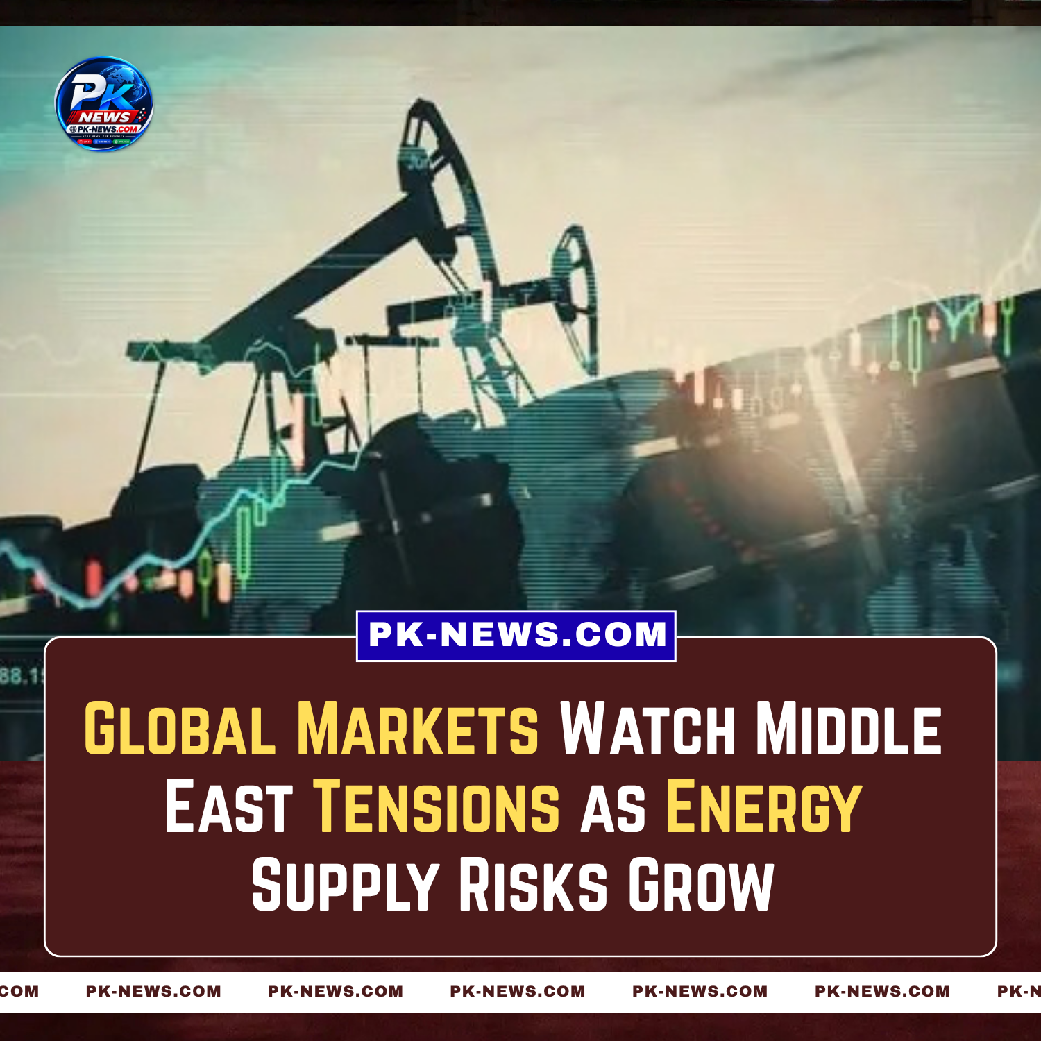 Global Markets Watch Middle East Tensions as Energy Supply Risks Grow