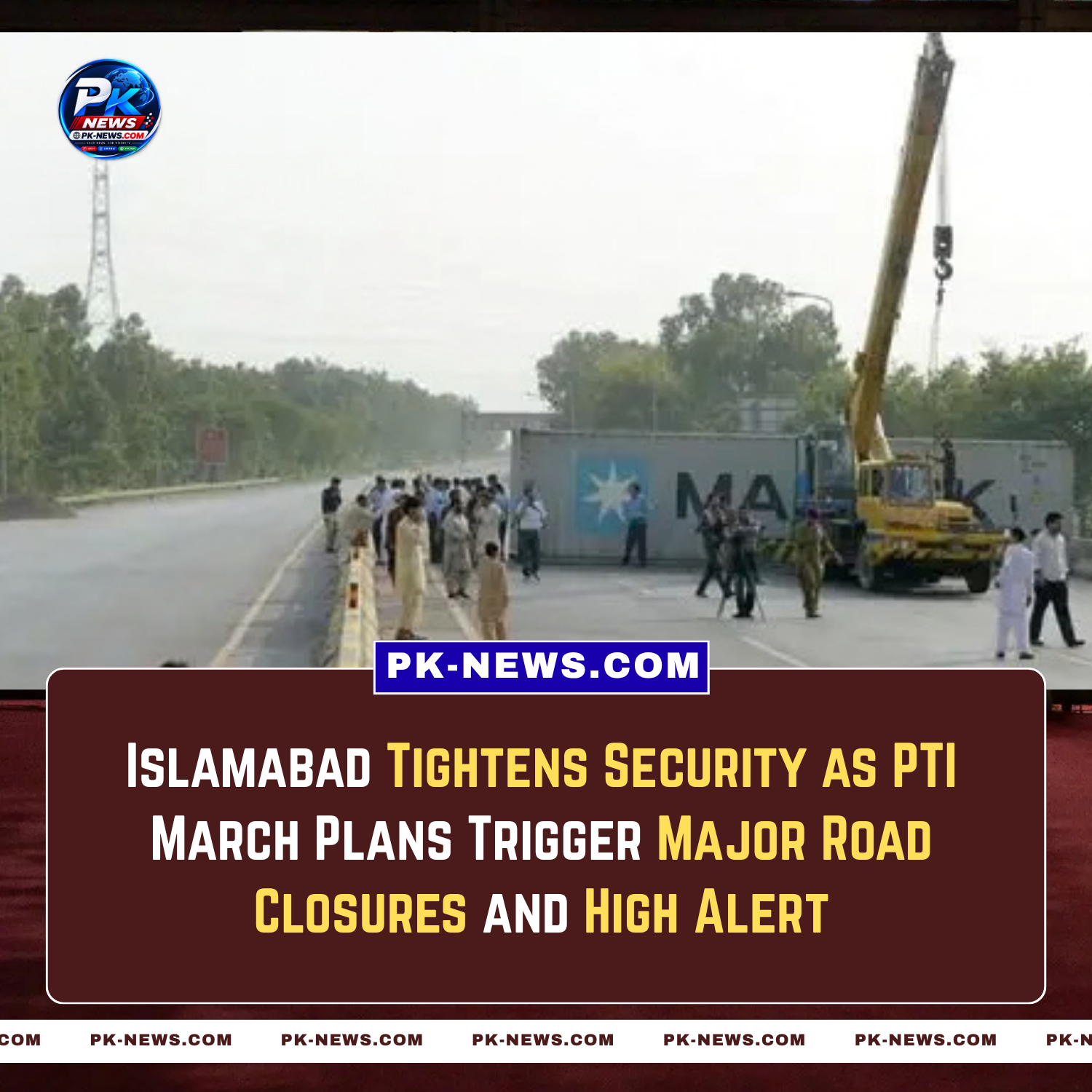 Islamabad Tightens Security as PTI March Plans Trigger Major Road Closures and High Alert