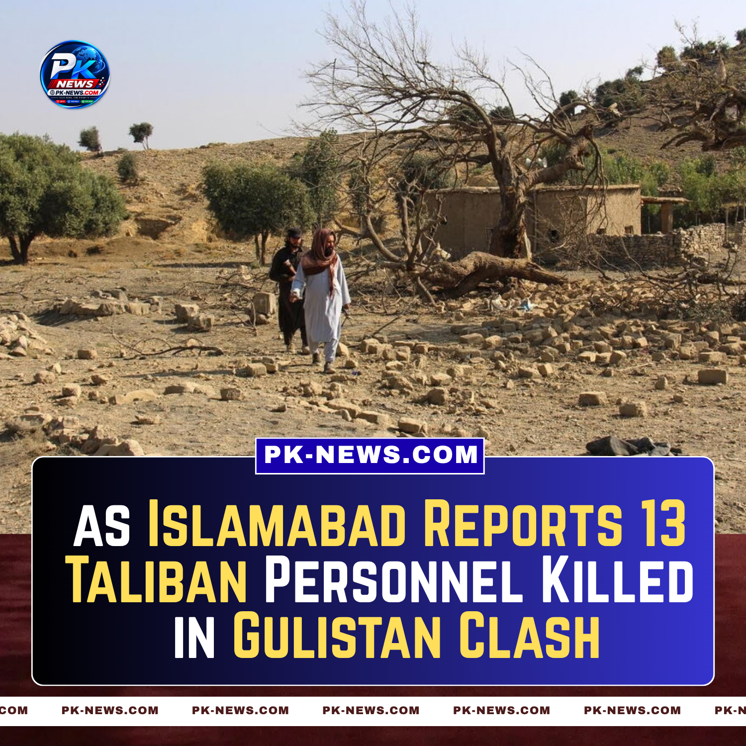 Pakistan-Afghanistan Border Tensions Surge as Islamabad Reports 13 Taliban Personnel Killed in Gulistan Clash