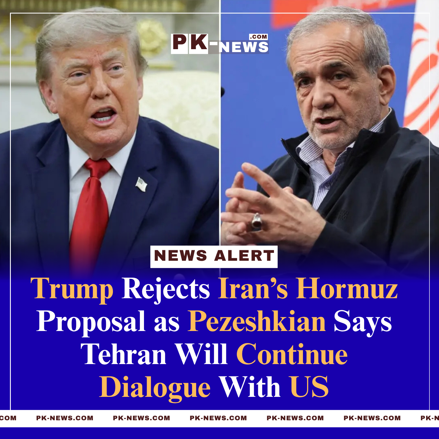 Trump Rejects Iran’s Hormuz Proposal as Pezeshkian Says Tehran Will Continue Dialogue With US