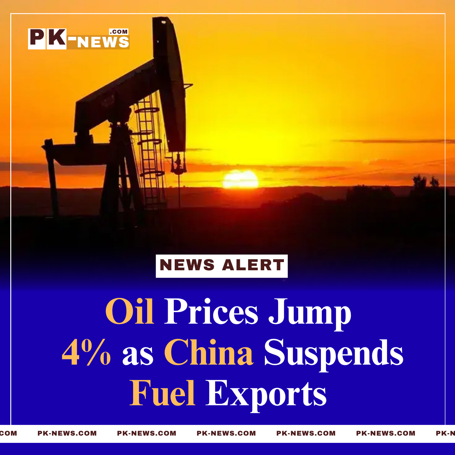 Oil Prices Jump 4% as China Suspends Fuel Exports