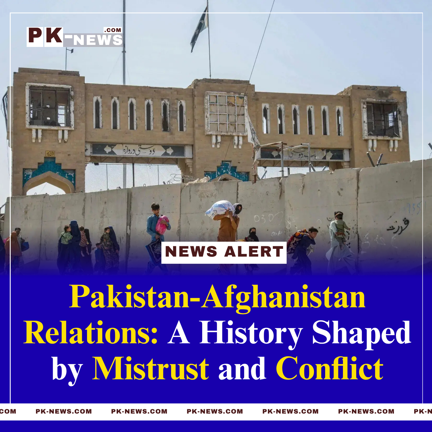 Pakistan-Afghanistan Relations: A History Shaped by Mistrust and Conflict
