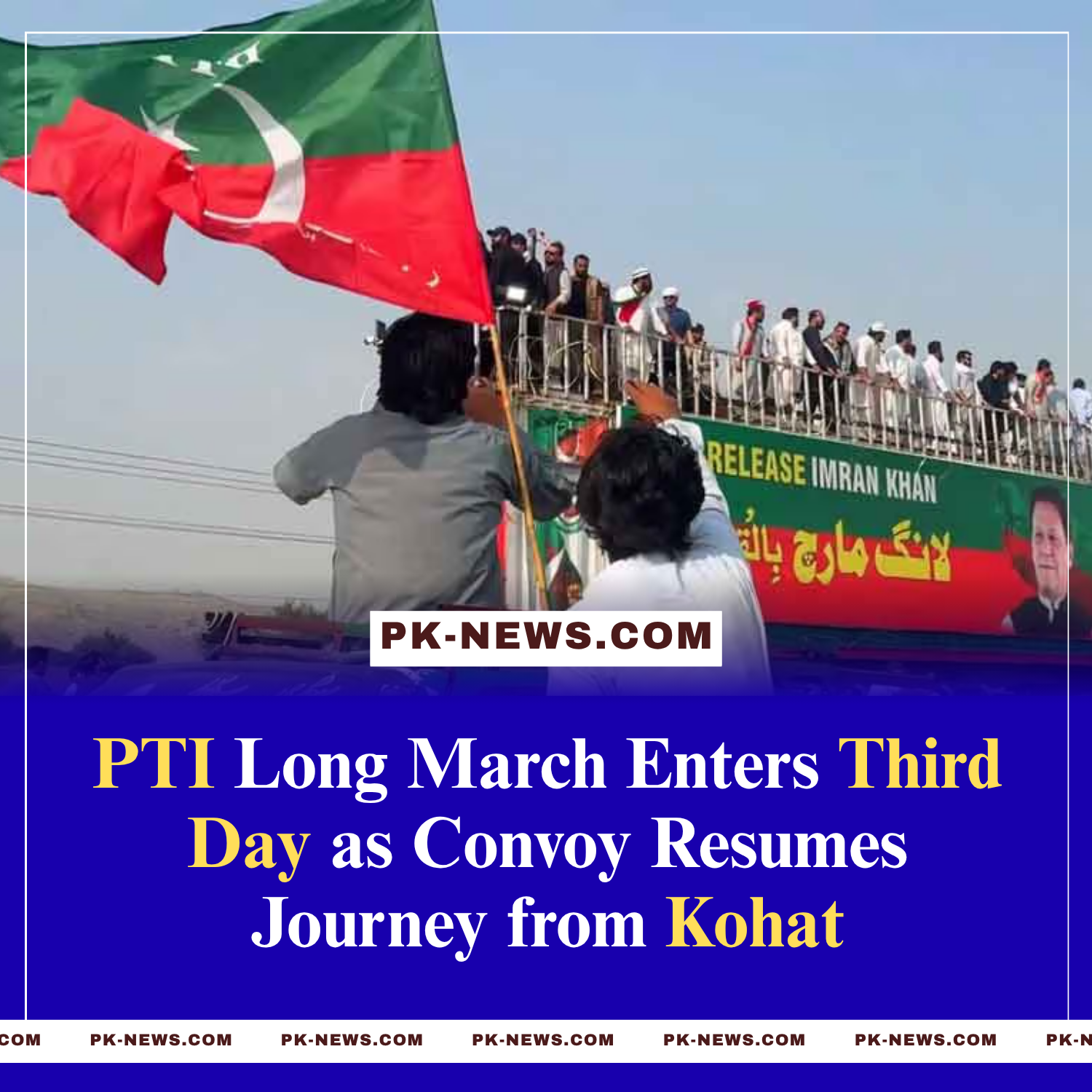 PTI Long March Enters Third Day as Convoy Resumes Journey from Kohat