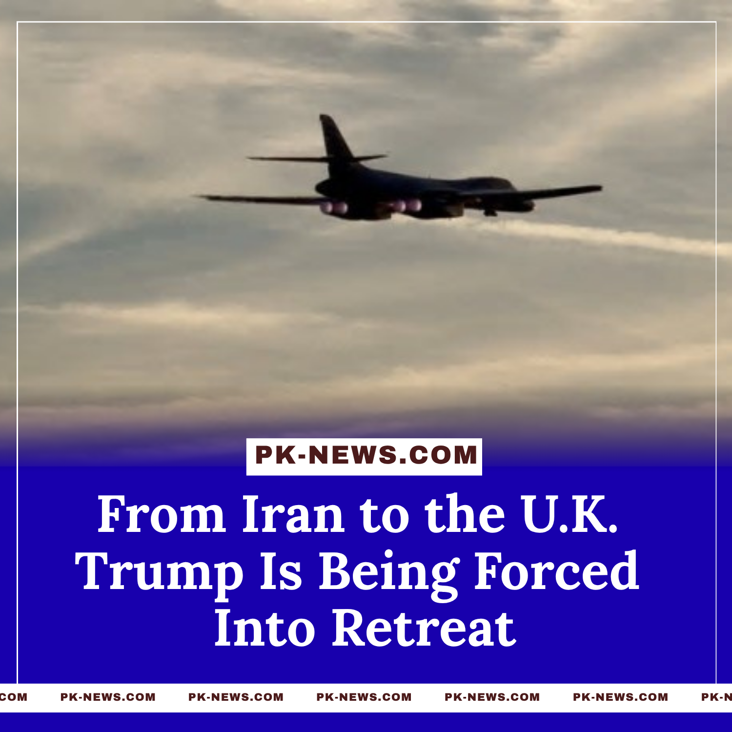 From Iran to the U.K., Trump Is Being Forced Into Retreat