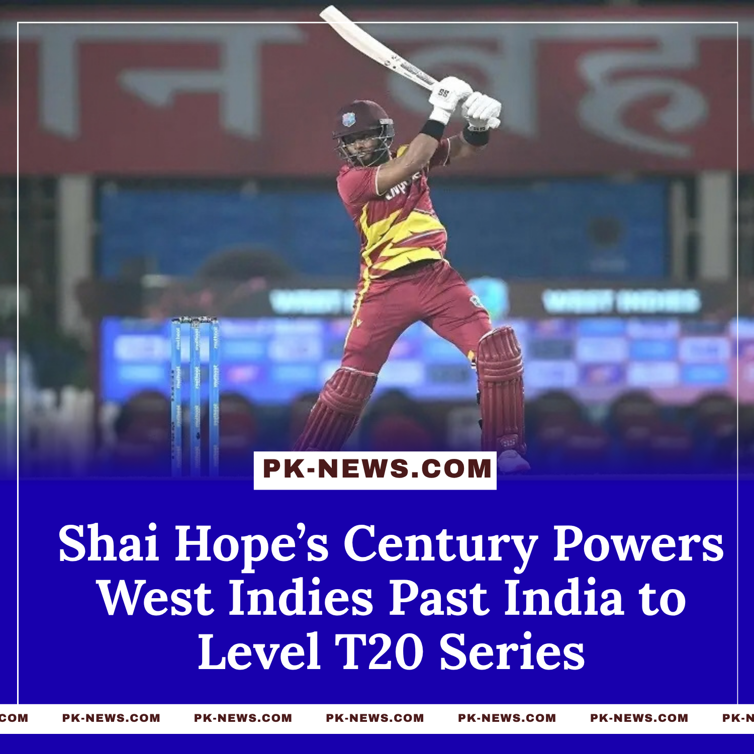 Shai Hope’s Century Powers West Indies Past India to Level T20 Series