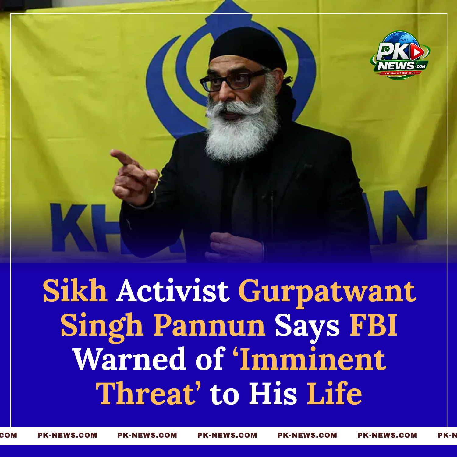 Sikh Activist Gurpatwant Singh Pannun Claims FBI Warned Him of ‘Imminent Threat’ to His Life