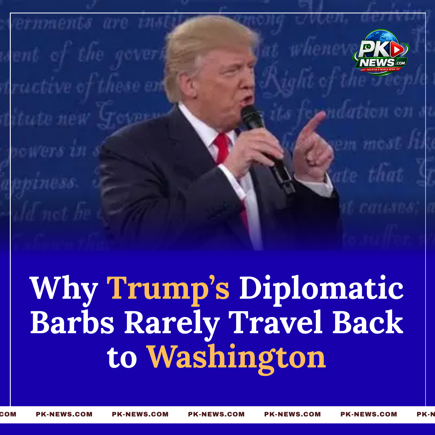 Why Trump’s Diplomatic Barbs Rarely Travel Back to Washington